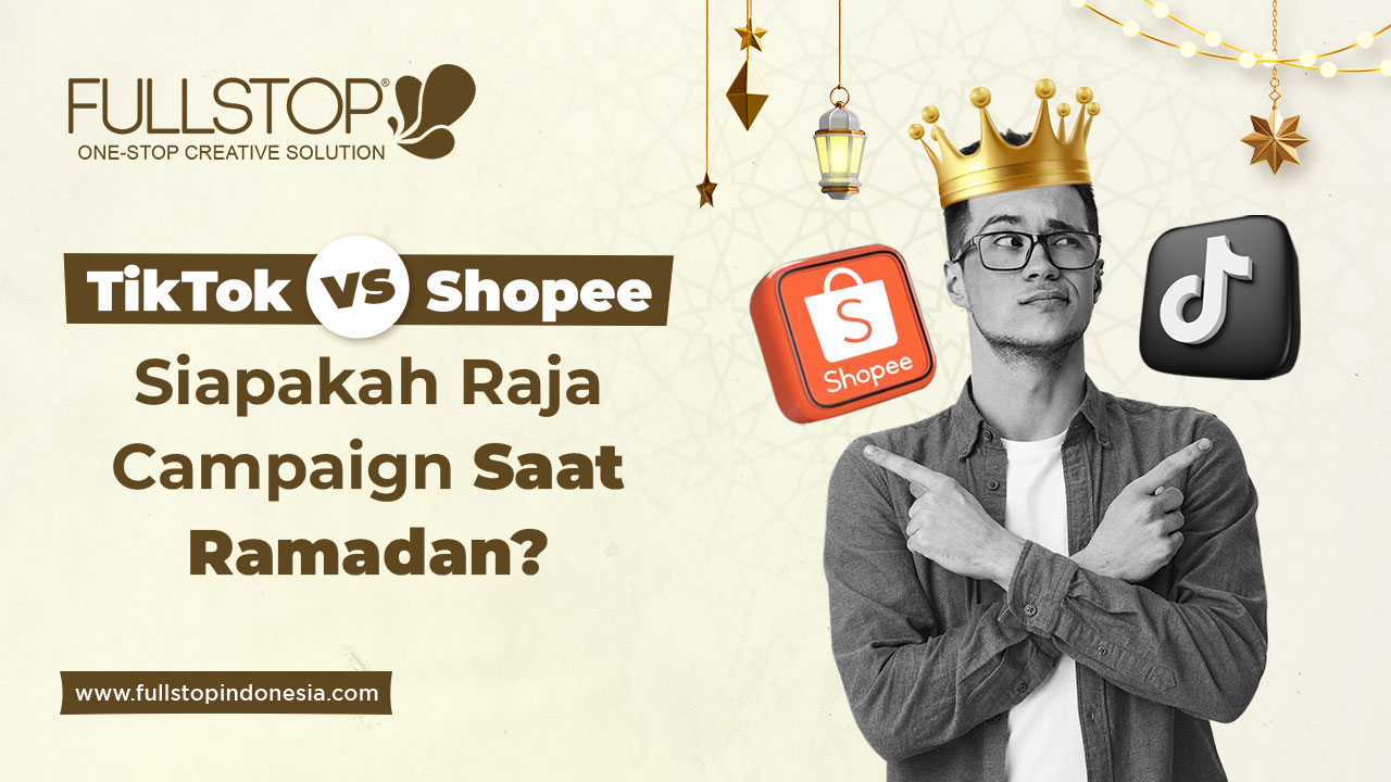 TikTok vs Shopee: Siapakah Raja Campaign Saat Ramadan?